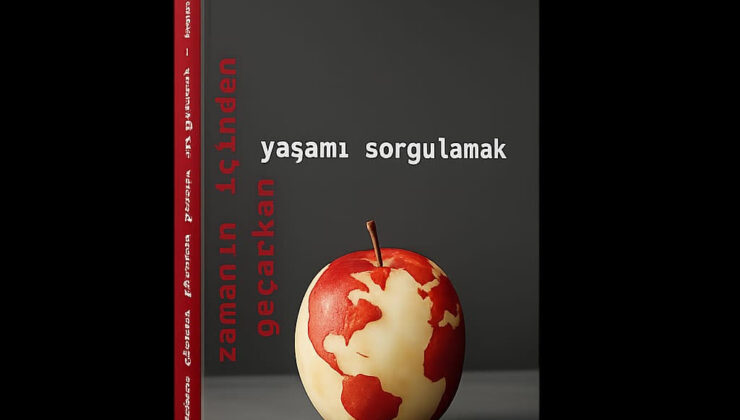 Nevzat Özer’den ‘Yaşamı sorgulamak’ eseri